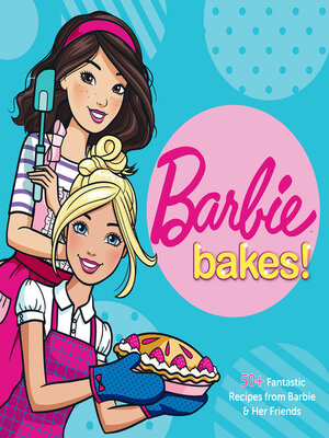 Barbie Bakes! - ebook